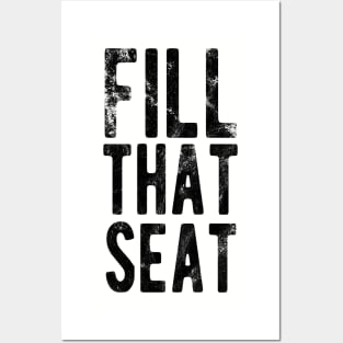 Fill That Seat fill that seat masks Posters and Art